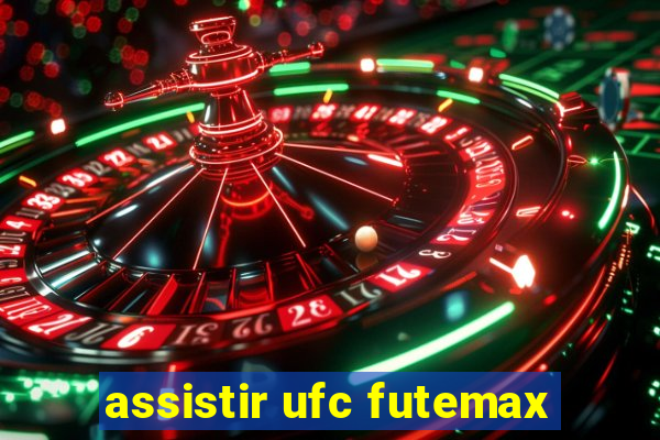 assistir ufc futemax