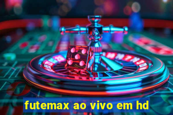 futemax ao vivo em hd