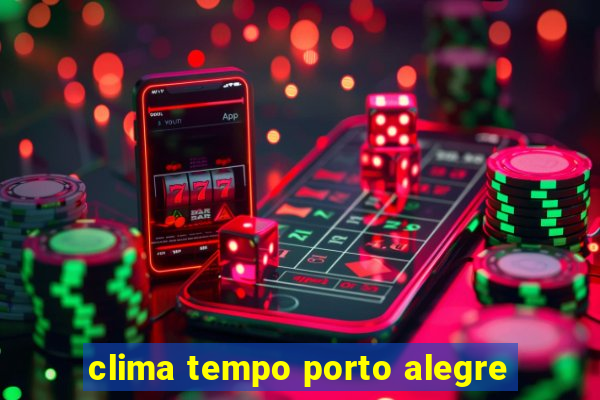 clima tempo porto alegre