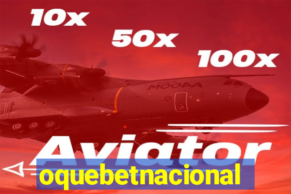 oquebetnacional