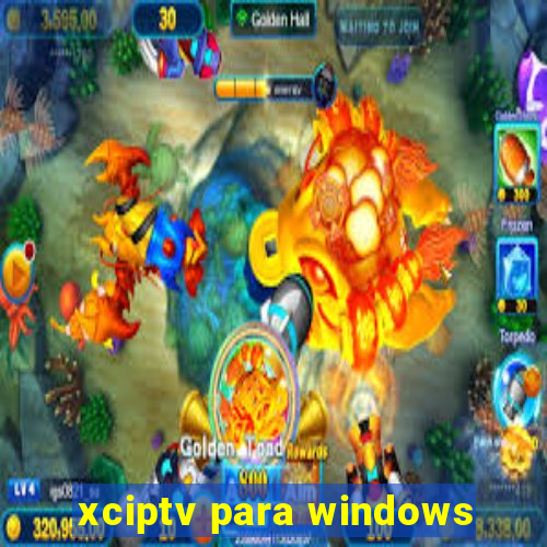 xciptv para windows