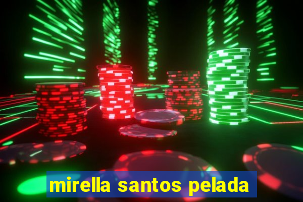 mirella santos pelada