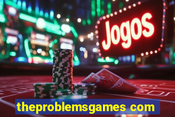 theproblemsgames com