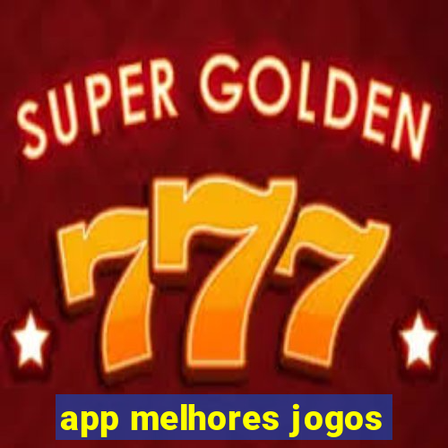 app melhores jogos