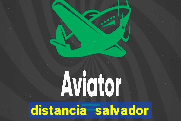 distancia salvador porto seguro pelo ferry boat
