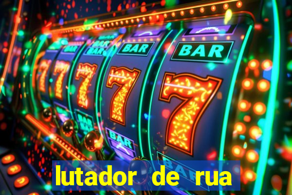 lutador de rua filme completo dublado mega filmes