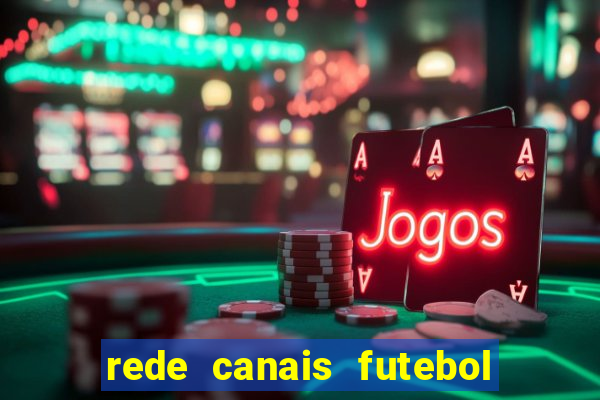 rede canais futebol ao vivo