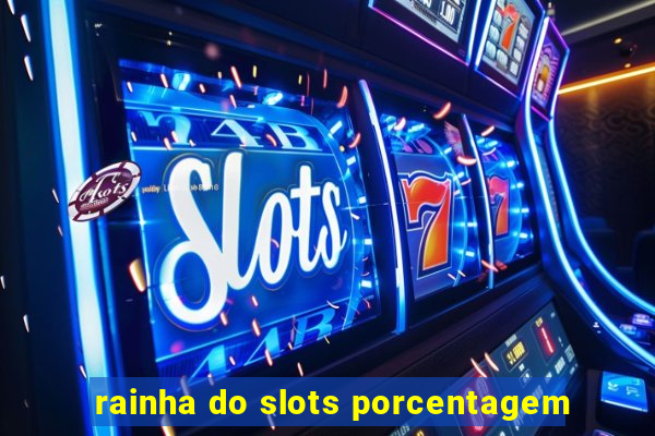 rainha do slots porcentagem