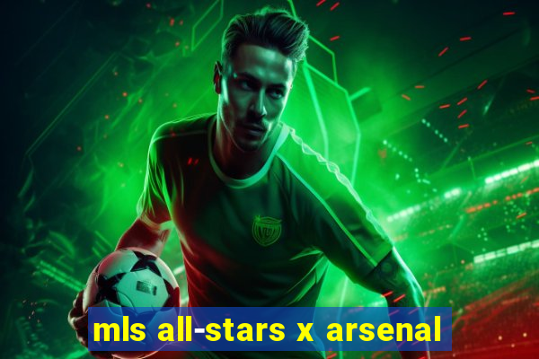 mls all-stars x arsenal