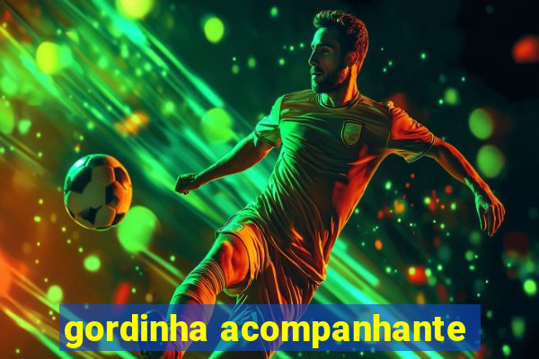 gordinha acompanhante