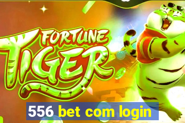 556 bet com login