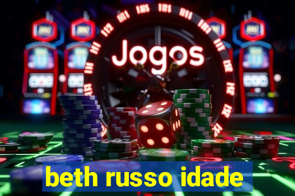 beth russo idade
