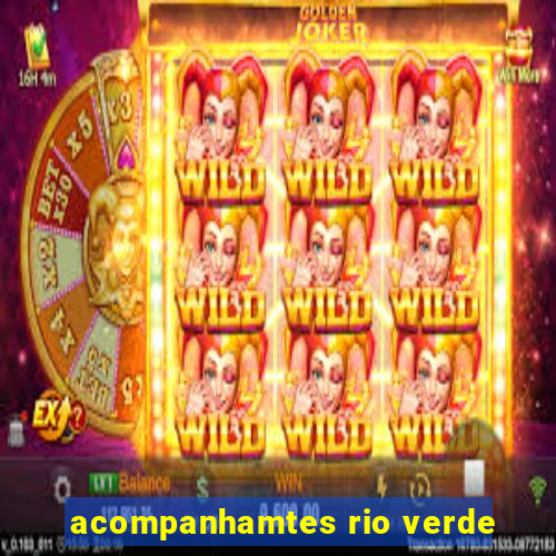 acompanhamtes rio verde
