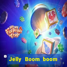 Jelly Boom boom jelly up