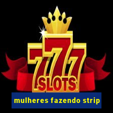 mulheres fazendo strip