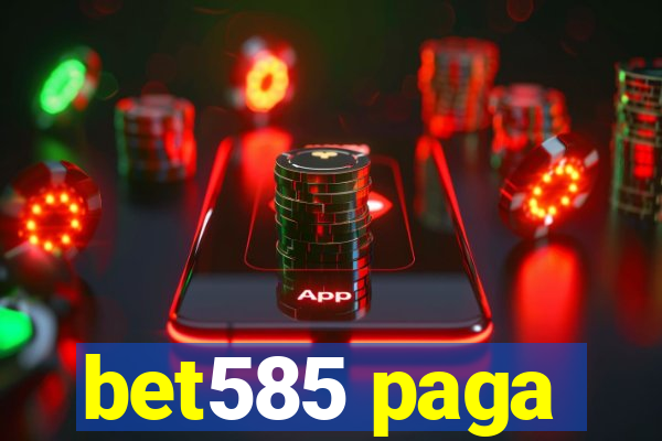 bet585 paga