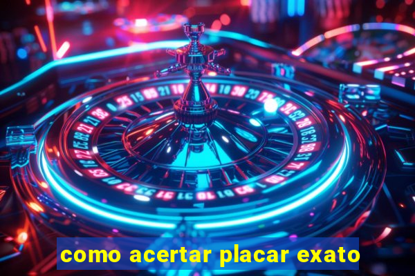 como acertar placar exato