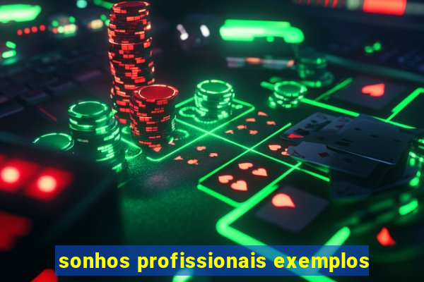 sonhos profissionais exemplos
