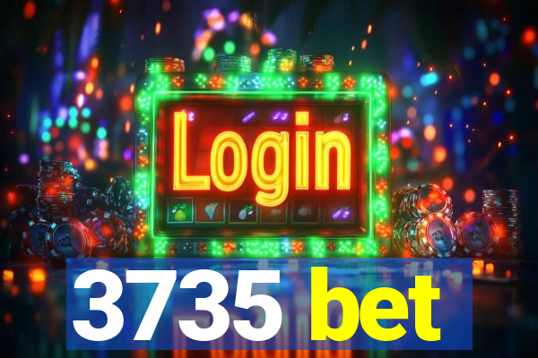 3735 bet