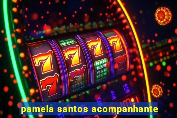 pamela santos acompanhante