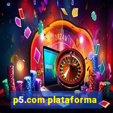 p5.com plataforma