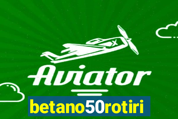 betano50rotiri