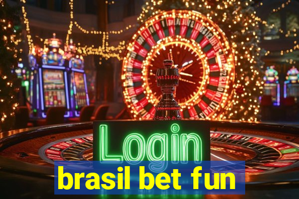 brasil bet fun