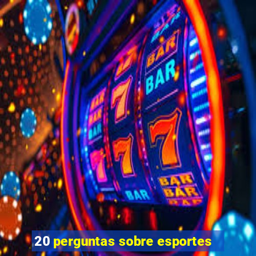 20 perguntas sobre esportes