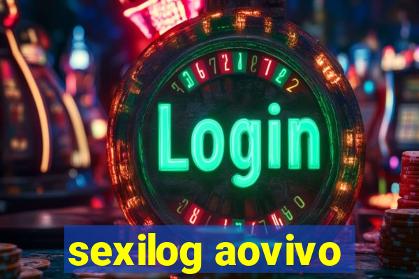 sexilog aovivo