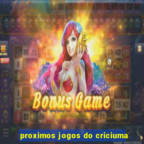 proximos jogos do criciuma