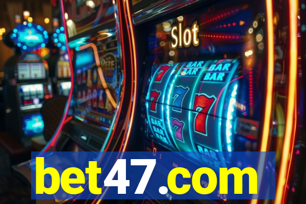 bet47.com