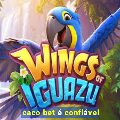 caco bet é confiável