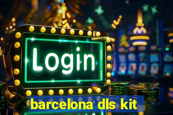 barcelona dls kit