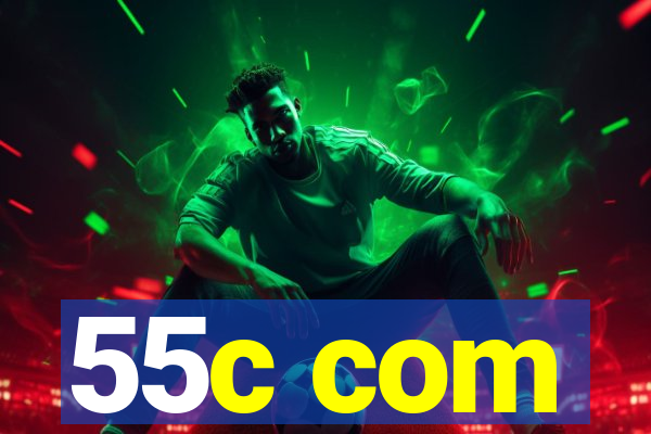 55c com