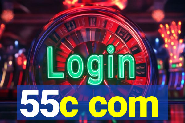 55c com