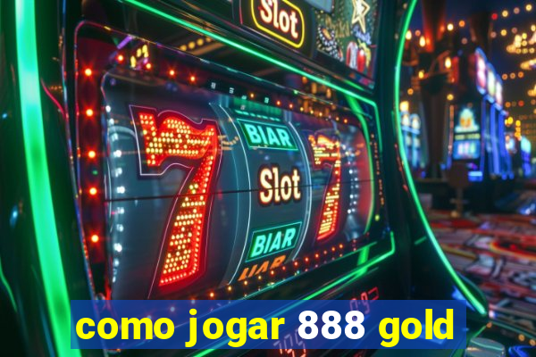 como jogar 888 gold