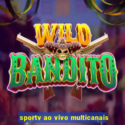 sportv ao vivo multicanais