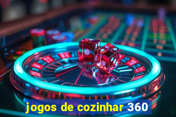 jogos de cozinhar 360