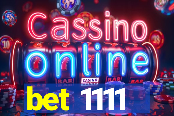 bet 1111