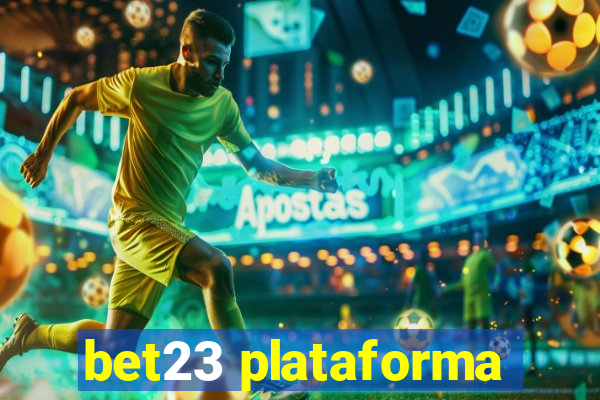 bet23 plataforma