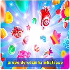 grupo de cdzinha whatsapp