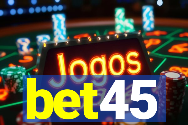 bet45