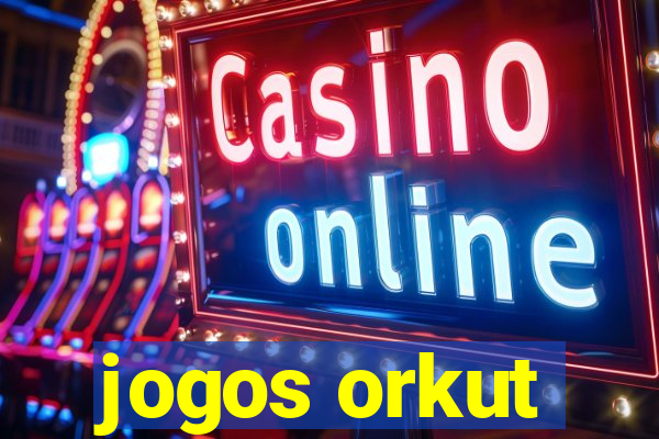 jogos orkut