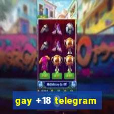 gay +18 telegram
