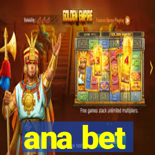 ana bet
