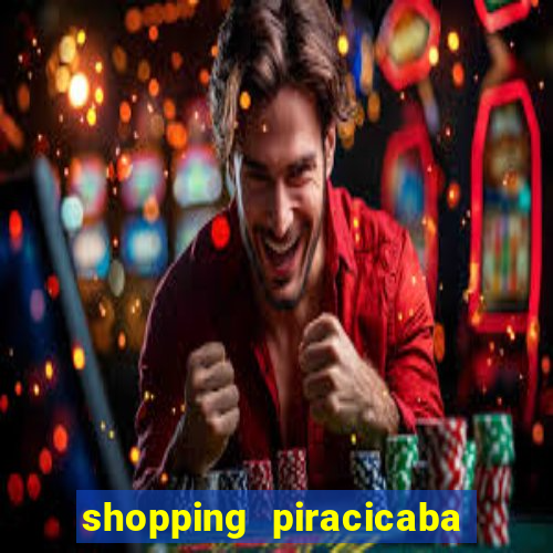 shopping piracicaba - brmalls
