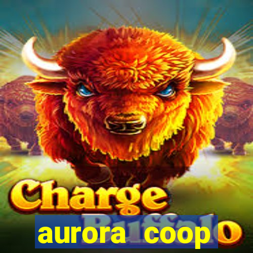 aurora coop trabalhe conosco