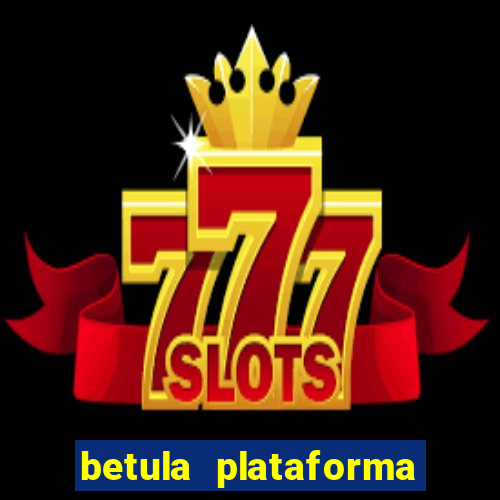 betula plataforma de jogos