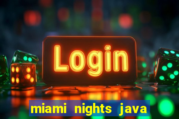 miami nights java pt-br 320x240