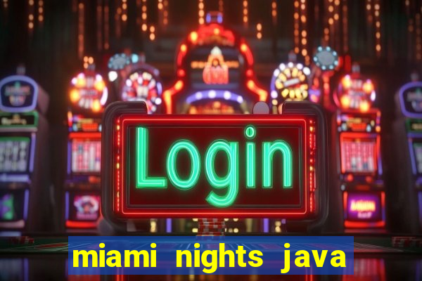 miami nights java pt-br 320x240